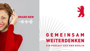 Nachhaltigkeit: Podcast Gemeinsam weiterdenken der HWR Berlin. Grafik: HWR Berlin, © SusanaValera/Getty Images/iStockphoto, © tupungato/iStock/Getty Images Plus